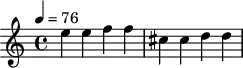 
Q:1/4=76
M:4/4
L:1/4
eeff|^ccdd|
