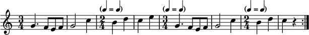\relative c'' {
\numericTimeSignature
\repeat volta 2 {
\time 3/4
g4. f8 e f |
g2 c4 |
\time 2/4
\tempo \markup {
\concat {
(
\smaller \general-align #Y #DOWN \note {4} #1
" = "
\smaller \general-align #Y #DOWN \note {4} #1
)
}
}
b4 d |
c e |
\time 3/4
\tempo \markup {
\concat {
(
\smaller \general-align #Y #DOWN \note {4} #1
" = "
\smaller \general-align #Y #DOWN \note {4} #1
)
}
}
g,4. f8 e f |
g2 c4 |
\time 2/4
\tempo \markup {
\concat {
(
\smaller \general-align #Y #DOWN \note {4} #1
" = "
\smaller \general-align #Y #DOWN \note {4} #1
)
}
}
b4 d |
c r |
}
}