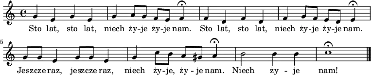
\relative c'' {
\tempo 4 = 90
 \language "deutsch"
 \set Staff.midiInstrument = #"oboe" 
 \clef treble
\set Score.tempoHideNote = ##t
g e g e
g a8 g f e \tempo 4 = 45 f4\fermata\tempo 4 = 90
f d f d
f g8 f e d \tempo 4 = 45 e4\fermata\tempo 4 = 90
g8 g e4 g8 g e4
g c8 h a gis \tempo 4 = 45 a4\fermata\tempo 4 = 90
h2 h4 h 
c1\fermata
 \bar "|."
}
\addlyrics {
 Sto lat, sto lat, niech ży -- je ży -- je nam.
 Sto lat, sto lat, niech ży -- je ży -- je nam.
 Jesz -- cze raz, jesz -- cze raz, niech ży -- je, ży -- je nam.
 Niech ży -- je nam!
}
