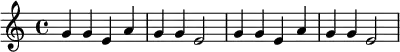 \new Staff { \relative c'' { g g e a g g e2 g4 g e a g g e2} }