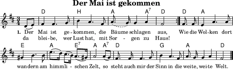 
\header { tagline = ##f title = "Der Mai ist gekommen" }
\paper { #(set-paper-size "a4") }
\layout { indent = 0 \context { \Score \remove "Bar_number_engraver" } }

global = { \key d \major \time 3/4 \partial 4 }

chordNames = \chordmode { \global \set ChordNames.midiInstrument = #"acoustic guitar (nylon)" \germanChords
  \repeat volta 2 { s4 | d,2.\pp | b, | a,2 a,4:7 | d,2 }
  d,4 | a,2. | e, | a,2 e,4:7 | a,2 a,4:7 | d,2. | g, | a, | d,2 \bar "|."
}

sopranoVoice = \relative c' { \global \autoBeamOff
  \repeat volta 2 {d8 ([e8]) | fis4 fis4. g8 | b4 a4. fis8 | \slurDashed a8. (g16) g4 a4 | fis2 } \slurSolid
  fis8. fis16 e4 a4. a8 gis4 b4. b8 e8. ([d16]) cis8. ([b16]) a8. ([gis16]) a2
  a8 ([g8]) fis8. fis16 fis4. g8 b4 a4. fis8 a8. g16 g4 a4 fis2 \bar "|."
}

verse = \lyricmode { \set stanza = #"1."
  << { Der Mai ist ge -- kom -- men,
       die Bäume schla -- gen aus, } \new Lyrics \lyricmode
     { da blei -- be, wer Lust hat,
       mit Sor -- gen zu Haus! } >>
  Wie die Wol -- ken dort wan -- dern
  am himm -- li -- schen Zelt,
  so steht auch mir der Sinn in die wei -- te, wei -- te Welt.
}

chordsPart = \new ChordNames \chordNames
sopranoVoicePart = \new Staff \with { midiInstrument = "clarinet"} { \sopranoVoice } \addlyrics { \verse }

\score {
  <<
    \chordsPart
    \sopranoVoicePart
  >>
  \layout { }
}
\score { \unfoldRepeats { << \chordsPart \\ \sopranoVoicePart >> }
  \midi { \tempo 4=110 }
}
