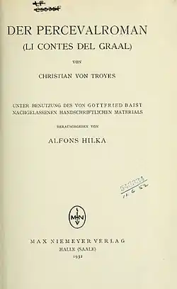 Alfons Hilka: Der Percevalroman (Li Contes del Graal), 1932.