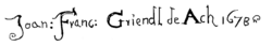 Künstlersignatur Joanː Francː Griendl de Ach 1678