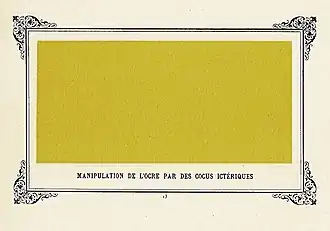 Manipulation de l'ocre par des cocus ictériques [Manipulation des Ockers durch ikterische (gelbsüchtige) gehörnte Ehemänner/Hahnreien]