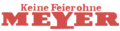 Historisches MEYER-Logo mit Schriftzug Keine Feier ohne aus den 1970er Jahren