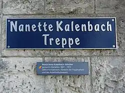 Nanette Kalenbach-Schröter (1831–1917) Oberarbeitslehrerin, Zeitungsverlegerin und Publizistin. In Rheinfelden (AG) führt die «Nanette Kalenbach Treppe» seit 2005 von der Bahnhofstrasse zur Stadtkirche St. Martin.