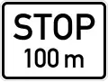 Zusatzzeichen 1004-32 Stop in 100 m; bisher Zusatzzeichen 1004-31