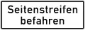 Zusatzzeichen 1013-50 Seitenstreifen befahren