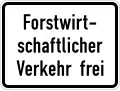Zusatzzeichen 1026-37 Forstwirtschaftlicher Verkehr frei