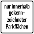 Zusatzzeichen 1053-52 nur innerhalb gekenn­zeichneter Parkflächen; neues Zusatzzeichen