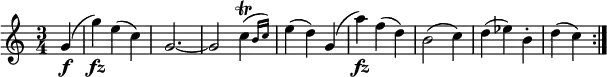 { \relative g' { \key c \major \time 3/4

\partial 4 g4( \f | g'4) \fz e( c) | g2.~ | g2 \afterGrace c4( \trill {b16 c) } | e4( d) g,(
a'4) \fz f( d) | b2( c4) | d4( es) b-. | d4( c) \bar ":|." }
}