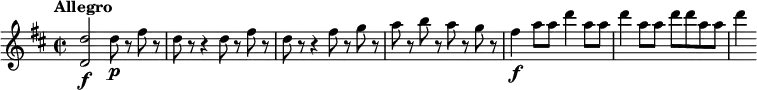 \relative c'' {
\tempo "Allegro"
\key d \major
\time 2/2
<d d,>2\f d8\p r fis r |
d8 r r4 d8 r fis r |
d8 r r4 fis8 r g r |
a8 r b r a r g r |
fis4\f a8 a d4 a8 a |
d4 a8 a d d a a |
d4
}