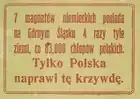 Polnischer Aufkleber, der auf die ungerechte Landverteilung und das Versprechen einer Landreform hinweist: „Nur 7 deutsche Magnaten besitzen in Oberschlesien 4-mal so viel Land wie 83.000 polnische Bauern. Nur Polen wird dieses Unrecht wiedergutmachen“